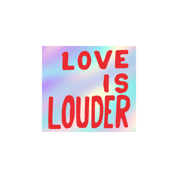 Apply: Love Is Louder Sticker