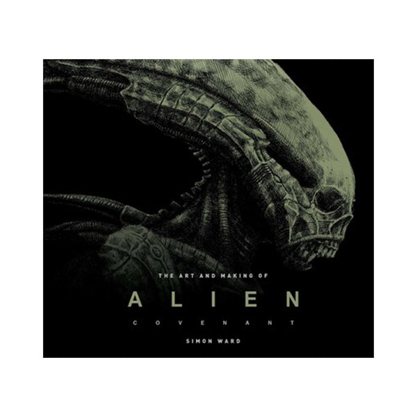 The Art and Making of Alien: Covenant - Hardcover