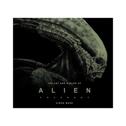 The Art and Making of Alien: Covenant - Hardcover