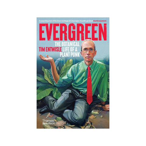 Evergreen: The Botanical Life Of A Plant Punk - Softcover