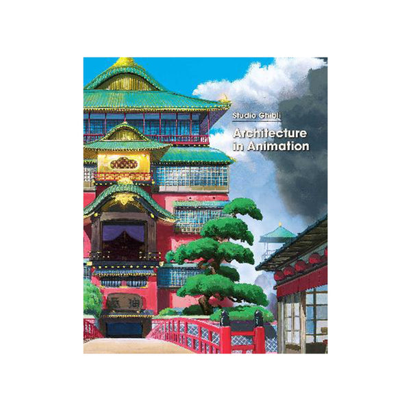 Studio Ghibli: Architecture In Animation - Hardcover