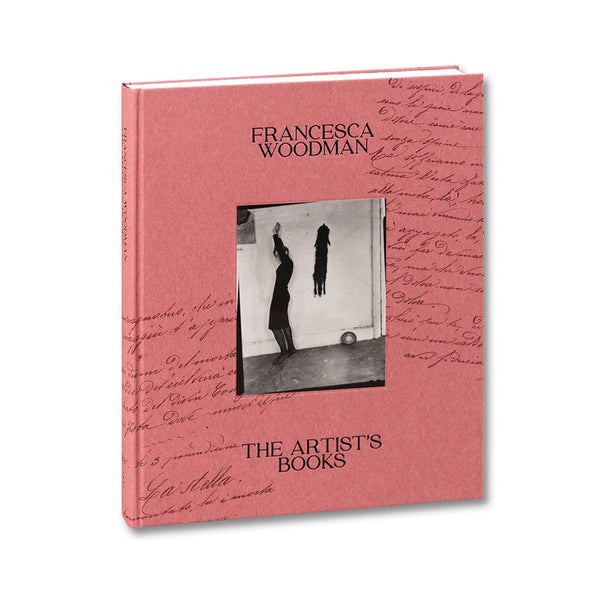 Francesca Woodman: The Artist's Books - Hardcover