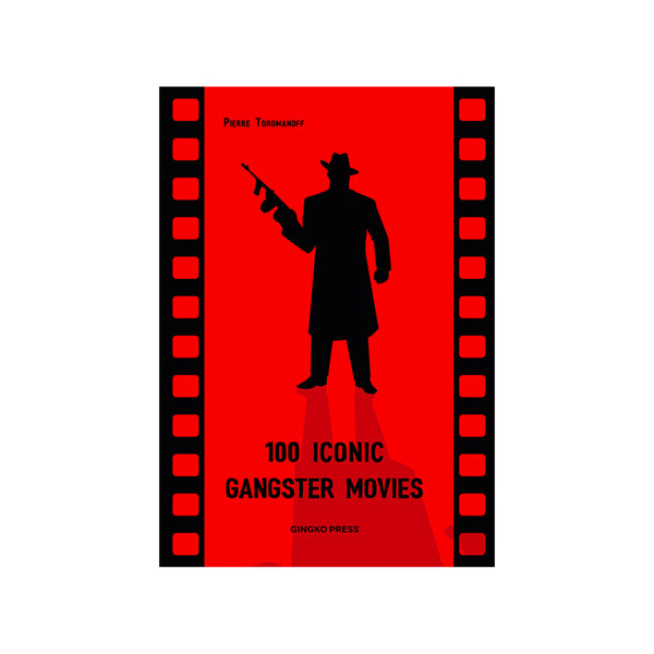 100 Iconic Gangster Movies - Softcover