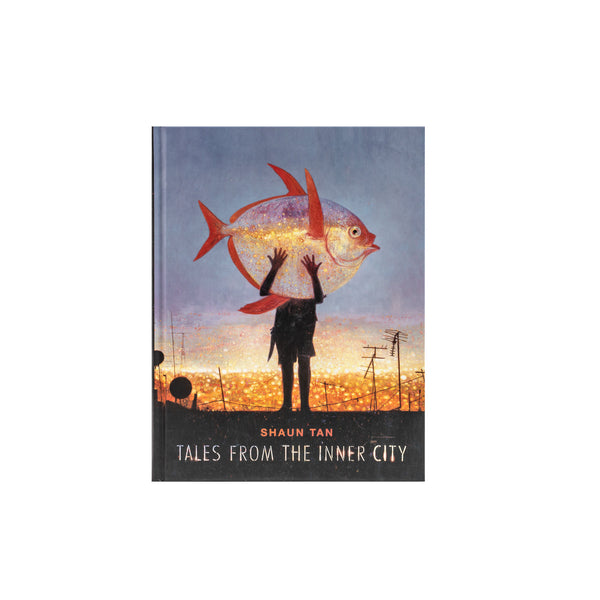 Shaun Tan - Tales From The Inner City - Hardcover