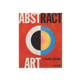 Abstract Art: A Global History - Hardcover