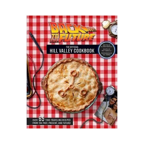Back To The Future: The Hill Valley Cookbook - Hardcover