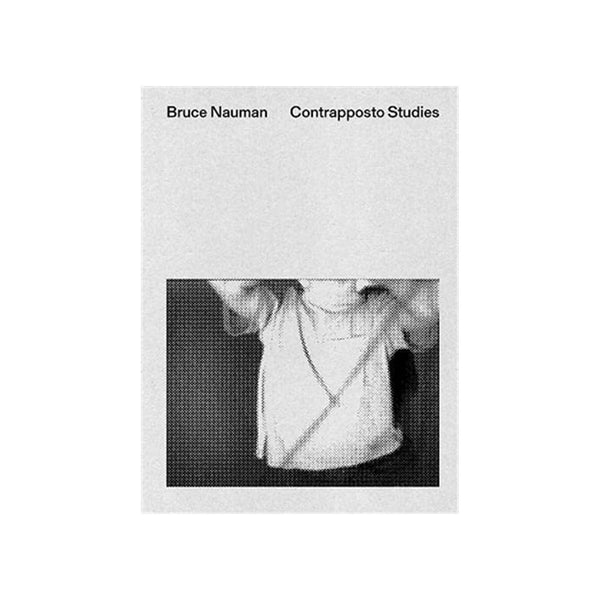 Bruce Nauman: Contrapposto - Softcover