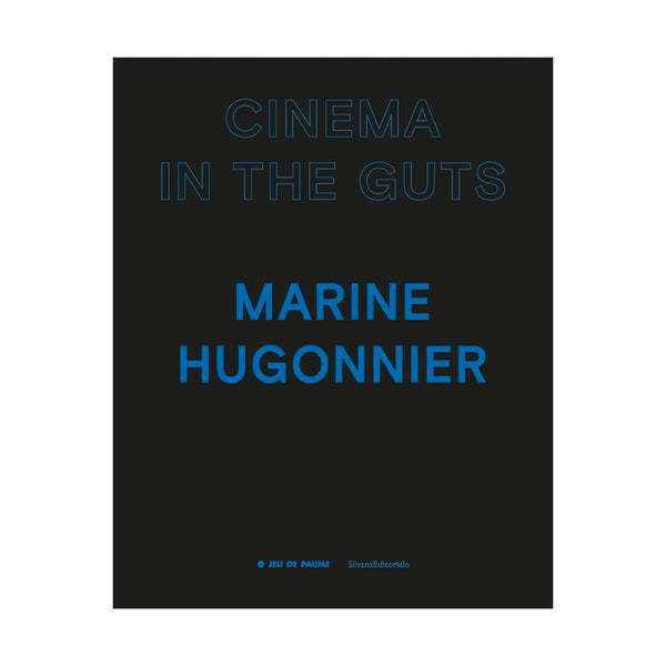 Cinema In The Guts: Marine Hugonnier - Softcover