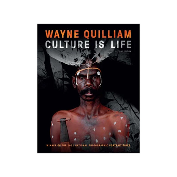 Wayne Quilliam: Culture Is Life 2nd Edition - Hardcover