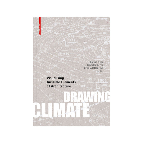 Drawing Climate: Visualising Invisible Elements - Hardcover