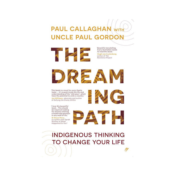 Dreaming Path: Indigenous Thinking To Change Your Life - Softcover