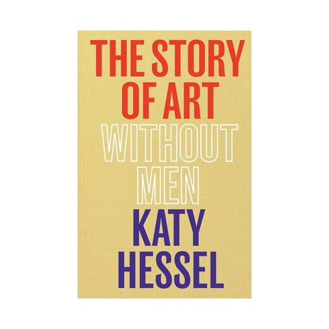The Story Of Art Without Men - Hardcover