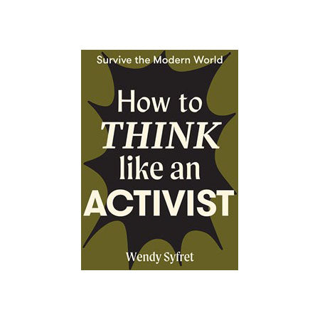 How To Think Like An Activist - Softcover