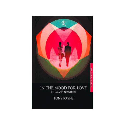BFI Classics: In the Mood for Love - Softcover