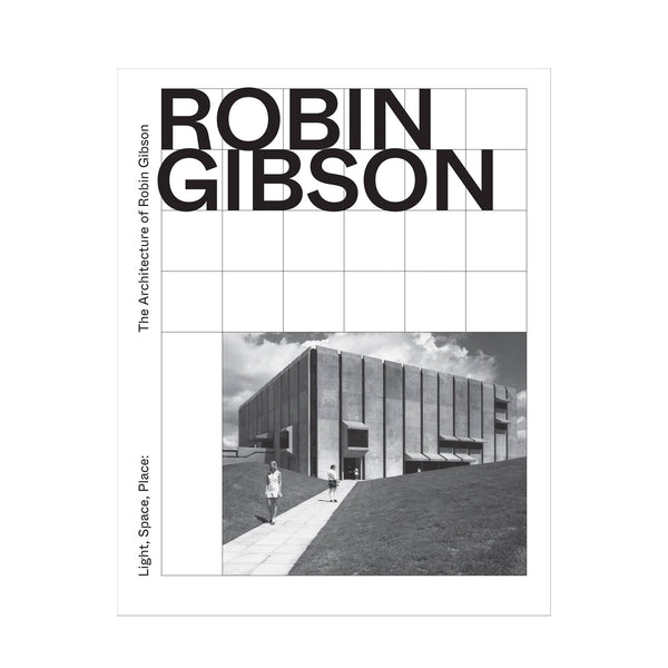 Light, Space, Place: Robin Gibson - Hardcover