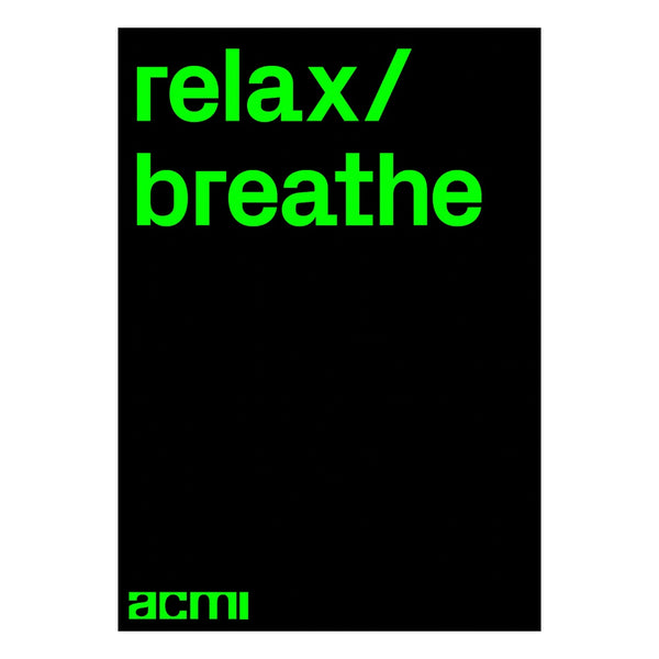 Relax / Breathe ACMI A2 Poster