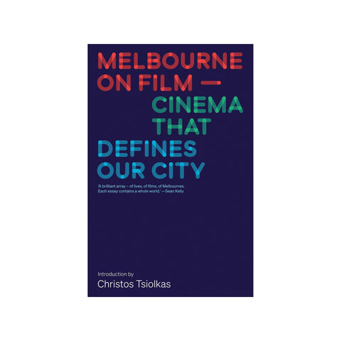 Melbourne On Film: Cinema That Defines Our City - Softcover