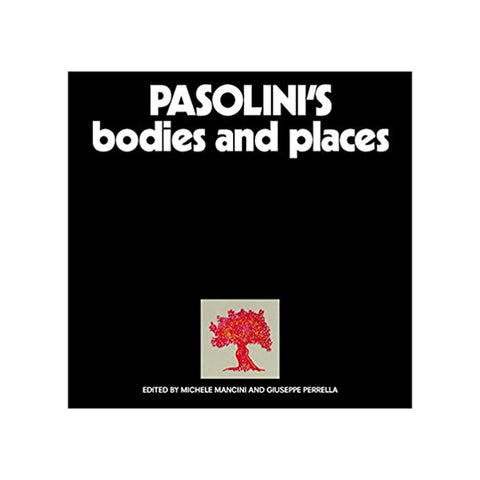 Pasolini's Bodies & Places - Hardcover