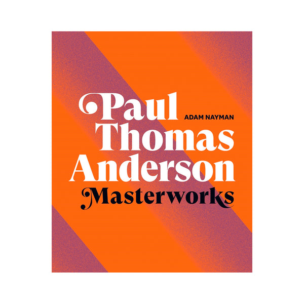 Paul Thomas Anderson: Masterworks - Hardcover