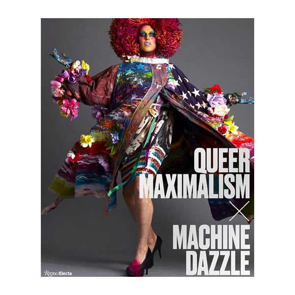 Queer Maximalism x Machine Dazzle - Hardcover