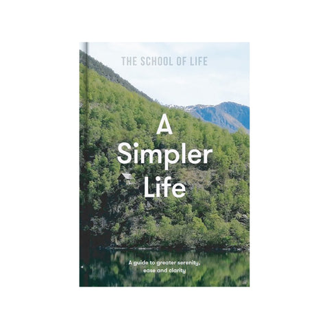 School Of Life: A Simpler Life - Hardcover