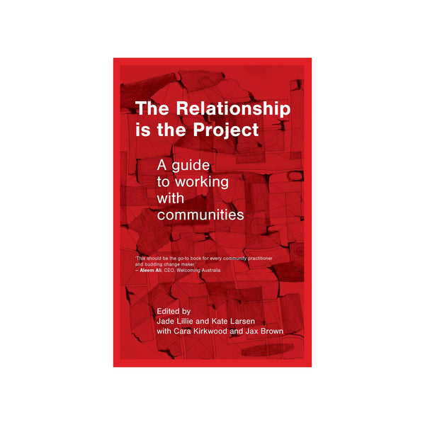The Relationship Is The Project - Softcover