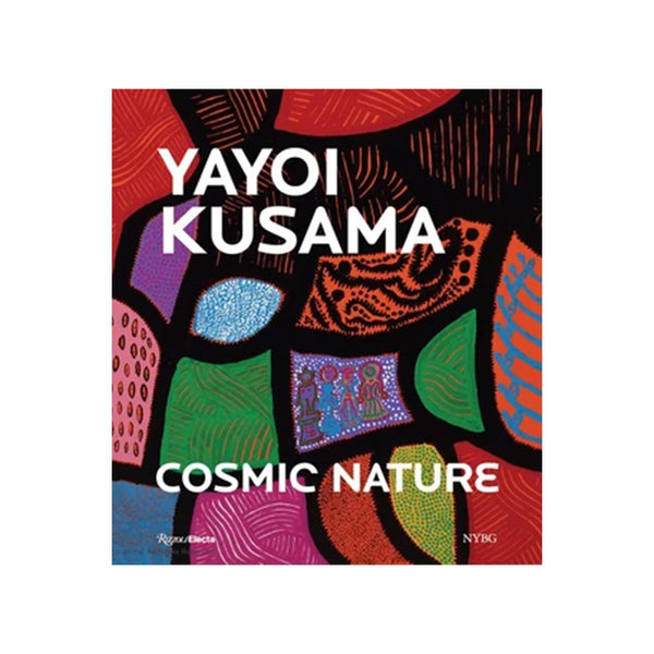 Yayoi Kusama: Cosmic Nature - Hardcover