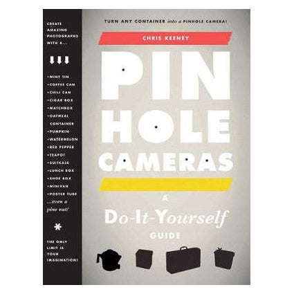 Pinhole Cameras: A DIY Guide - Softcover